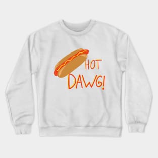 Hot dawg! Crewneck Sweatshirt